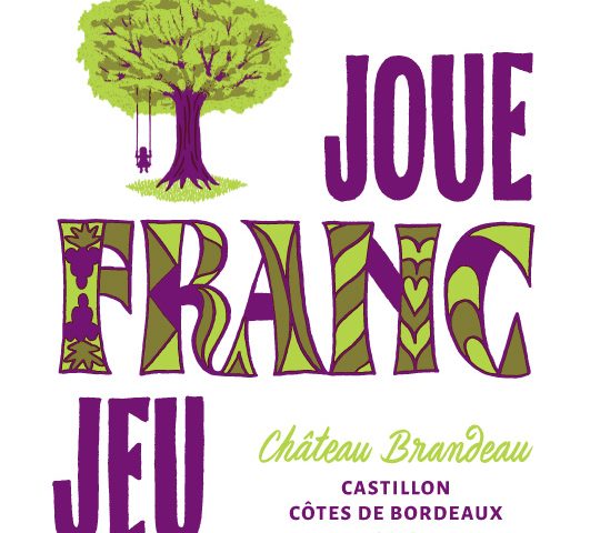 Château Brandeau en Castillon Côtes de Bordeaux - Cuvée Joue Franc Jeu 2018
