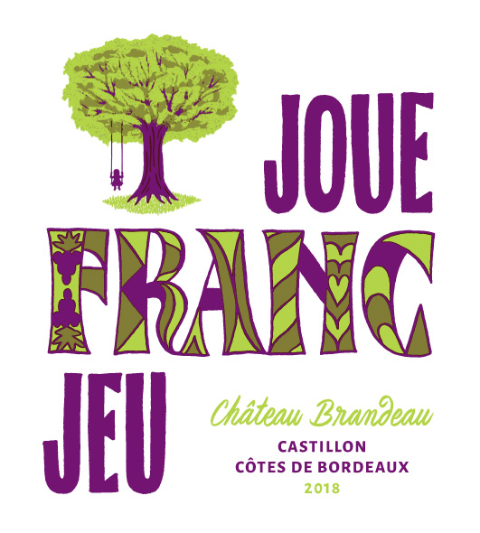 Château Brandeau en Castillon Côtes de Bordeaux - Cuvée Joue Franc Jeu 2018